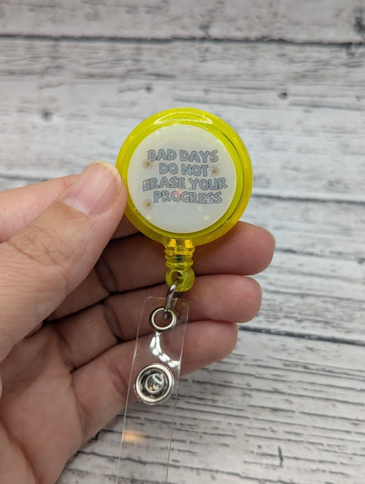 Bad Days Do Not Erase Your Progress Badge Reel